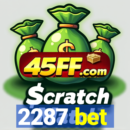 2287 bet